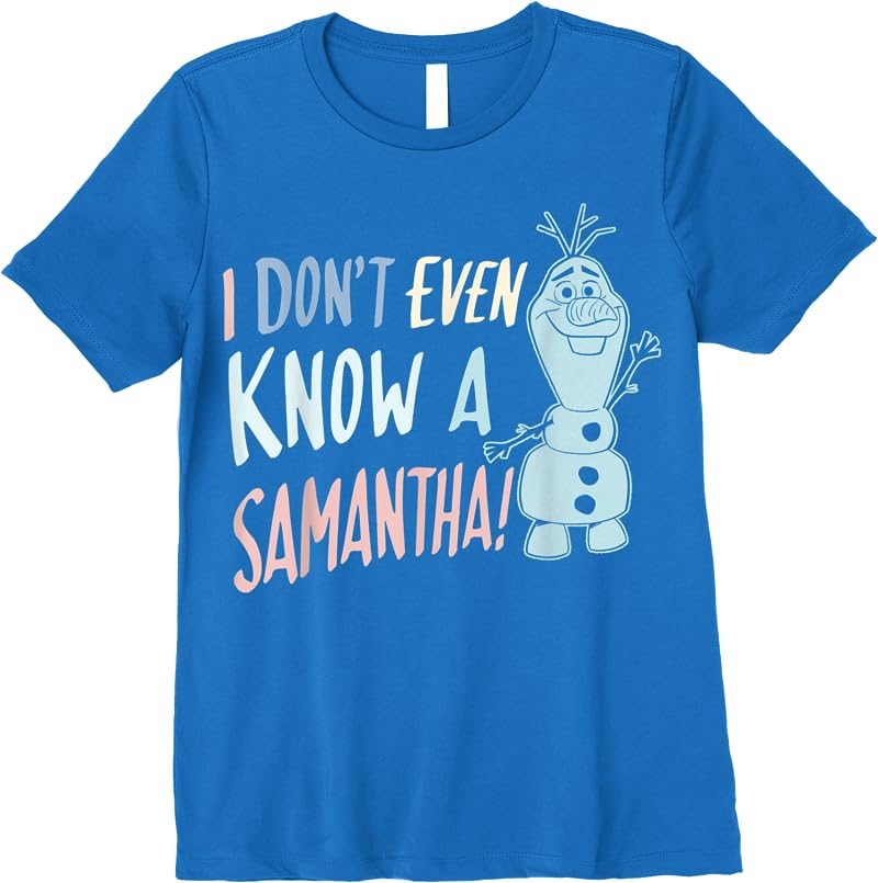 Disney Frozen 2 Olaf I Dont Even Know A Samantha T Shirts Royal Blue Disney Frozen 2 Olaf I Dont Even Know A Samantha T Shirts Royal Blue