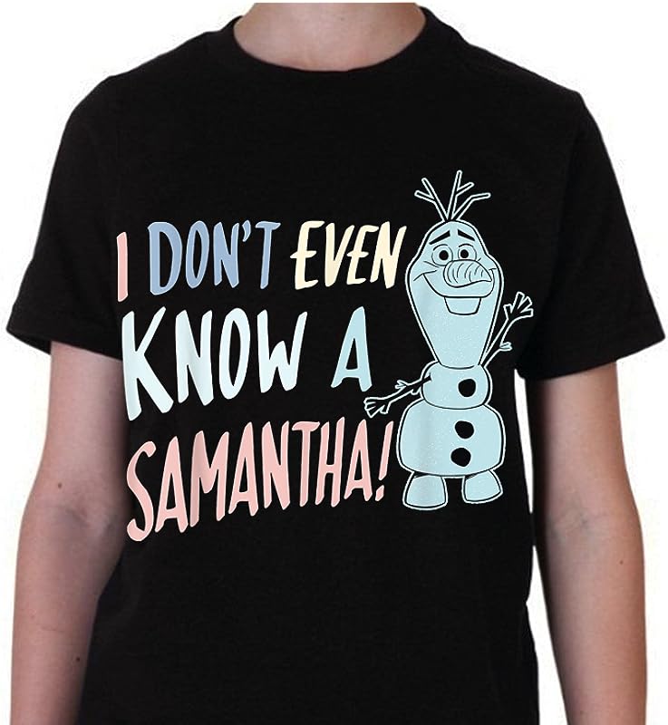 “Disney Frozen 2 Olaf I Don’t Even Know A Samantha T-Shirt – Fun Gift Idea!” “Disney Frozen 2 Olaf I Don’t Even Know A Samantha T-Shirt – Fun Gift Idea!”