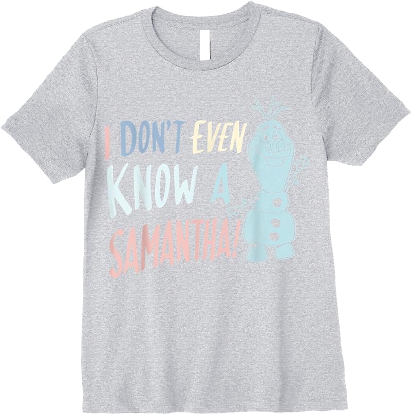 Disney Frozen 2 Olaf I Dont Even Know A Samantha T Shirts Sport Grey Disney Frozen 2 Olaf I Dont Even Know A Samantha T Shirts Sport Grey