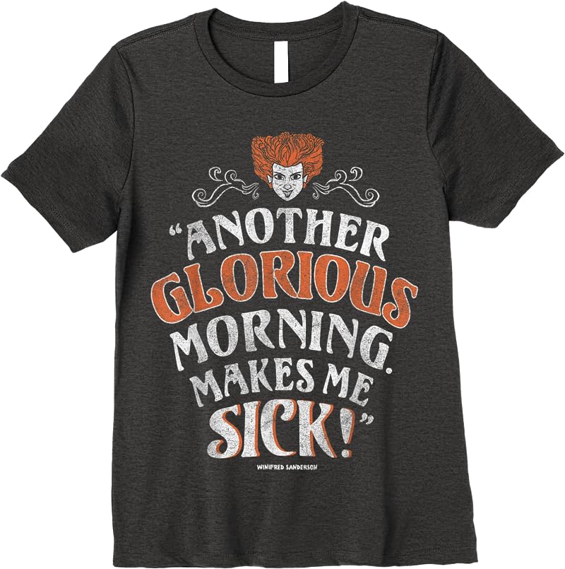 Disney Hocus Pocus Another Glorious Morning Makes Me Sick T Shirts Dark Heather